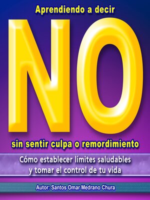 cover image of Aprendiendo a decir No sin sentir culpa o remordimiento